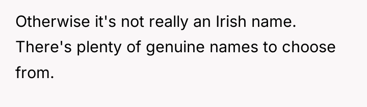Otherwise it's not really an Irish name. There's plenty of...