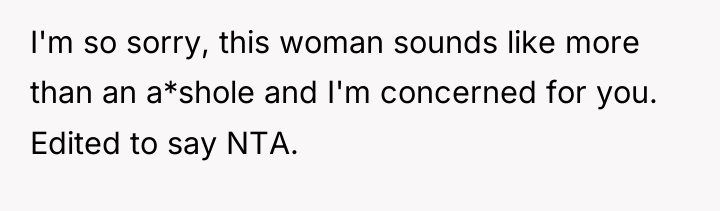 I'm so sorry, this woman sounds like more than an...