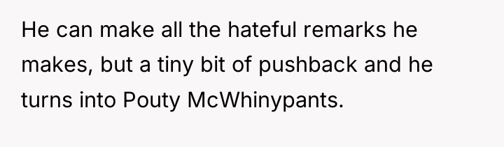 He can make all the hateful remarks he makes, but...