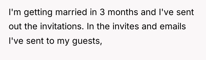 I'm getting married in 3 months and I've sent out...
