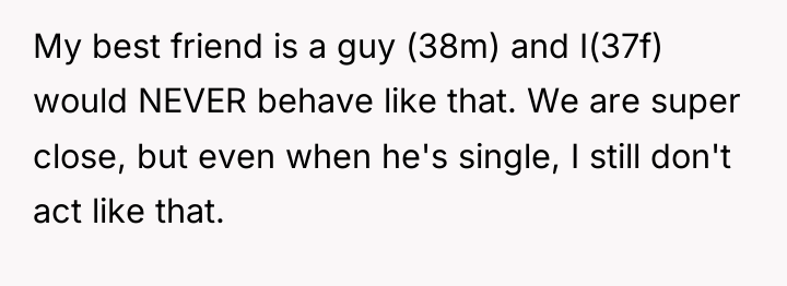 My best friend is a guy (38m) and I(37f) would...