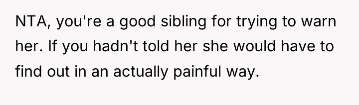 NTA, you're a good sibling for trying to warn her....