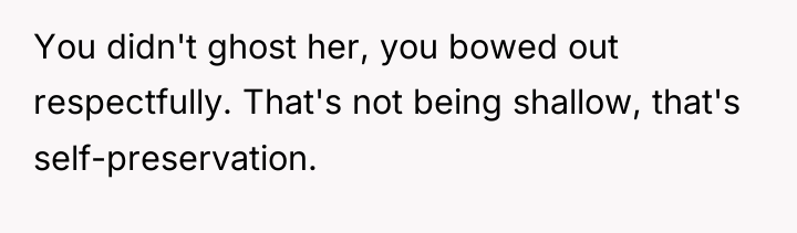 You didn't ghost her, you bowed out respectfully. That's not...