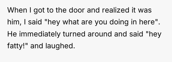 When I got to the door and realized it was...