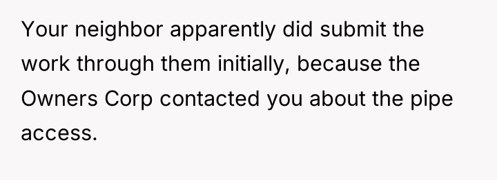 Your neighbor apparently did submit the work through them initially,...