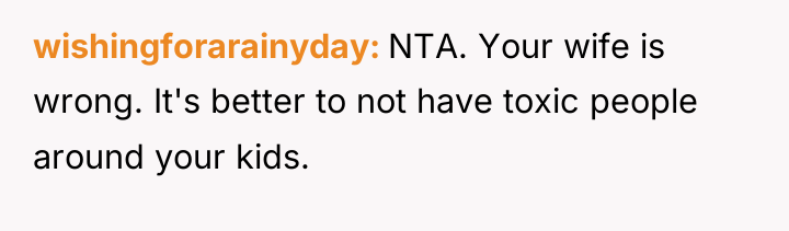 wishingforarainyday NTA. Your wife is wrong. It's better to not...