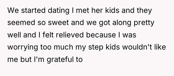 We started dating I met her kids and they seemed...