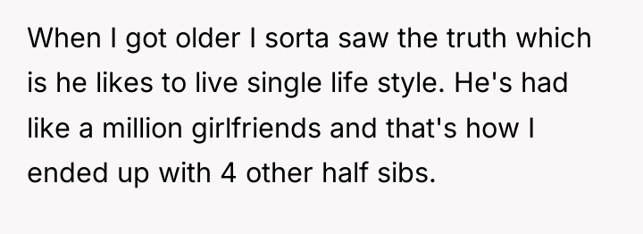 When I got older I sorta saw the truth which...