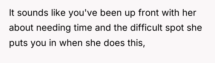 It sounds like you've been up front with her about...