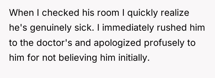 When I checked his room I quickly realize he's genuinely...