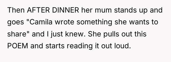 Then AFTER DINNER her mum stands up and goes "Camila...