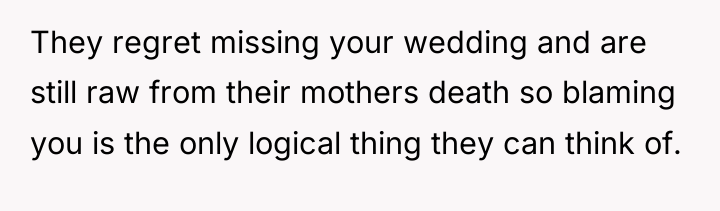 They regret missing your wedding and are still raw from...