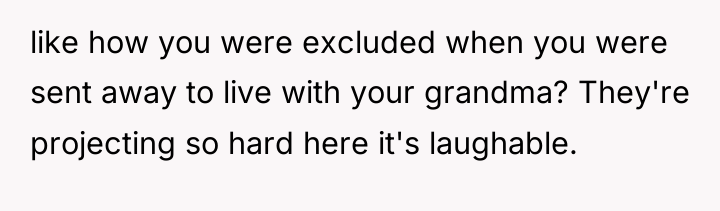 like how you were excluded when you were sent away...
