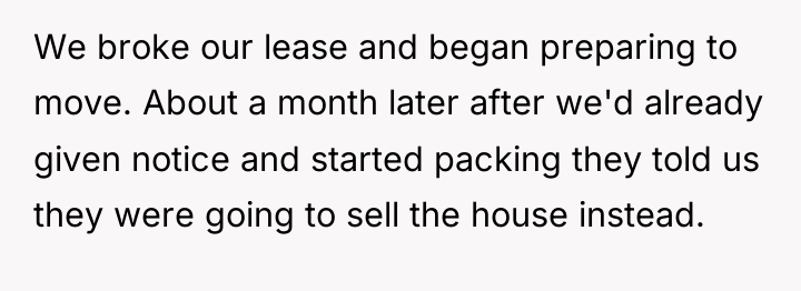 We broke our lease and began preparing to move. About...