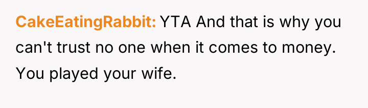CakeEatingRabbit YTA And that is why you can't trust no...