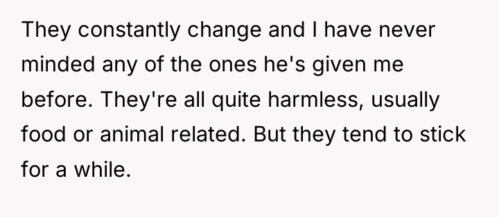 They constantly change and I have never minded any of...