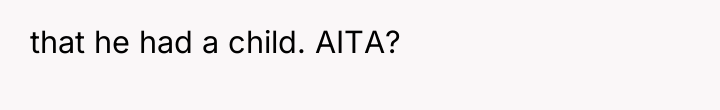 that he had a child. AITA?
