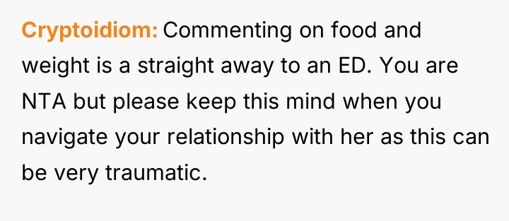 Cryptoidiom Commenting on food and weight is a straight away...