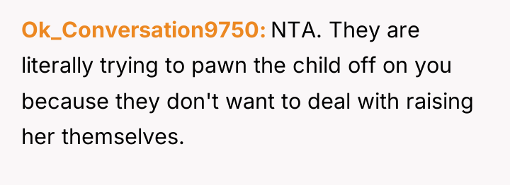 Ok_Conversation9750 NTA. They are literally trying to pawn the child...