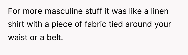 For more masculine stuff it was like a linen shirt...