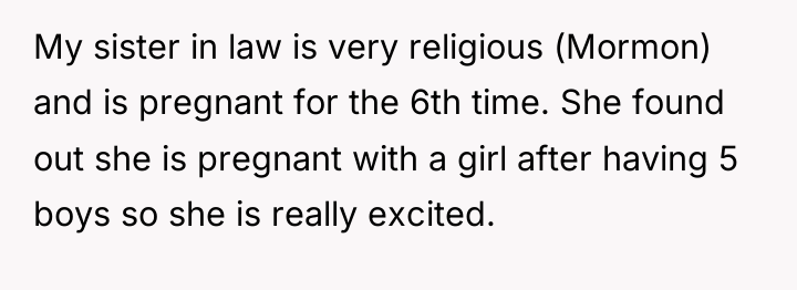 My sister in law is very religious (Mormon) and is...