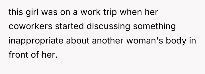 this girl was on a work trip when her coworkers...