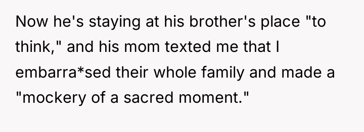 Now he's staying at his brother's place "to think," and...