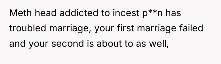 Meth head addicted to incest p**n has troubled marriage, your...