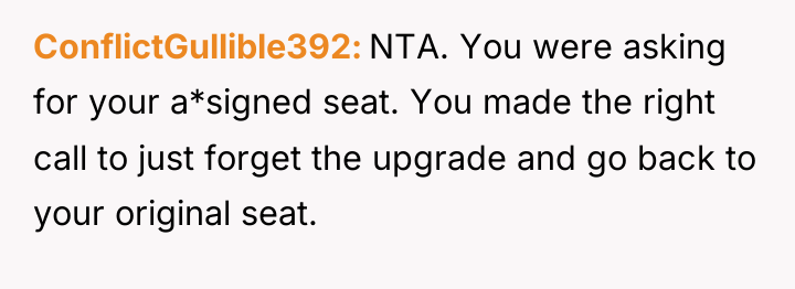 ConflictGullible392 NTA. You were asking for your a*signed seat. You...