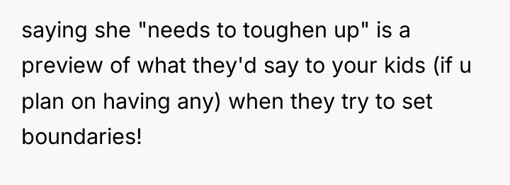 saying she "needs to toughen up" is a preview of...