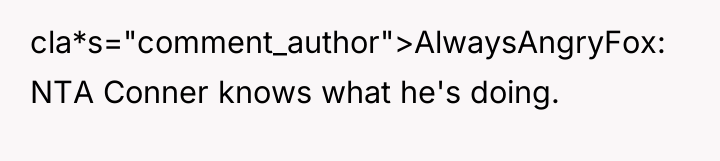 cla*s="comment_author">AlwaysAngryFox: NTA Conner knows what he's doing.