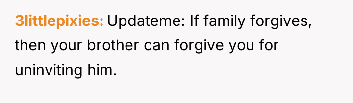 3littlepixies Updateme: If family forgives, then your brother can forgive...