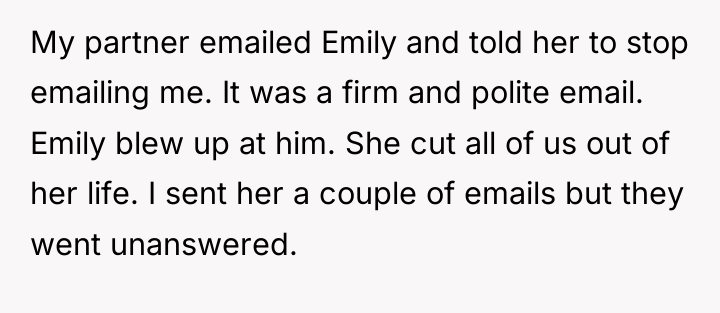 My partner emailed Emily and told her to stop emailing...
