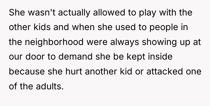 She wasn't actually allowed to play with the other kids...