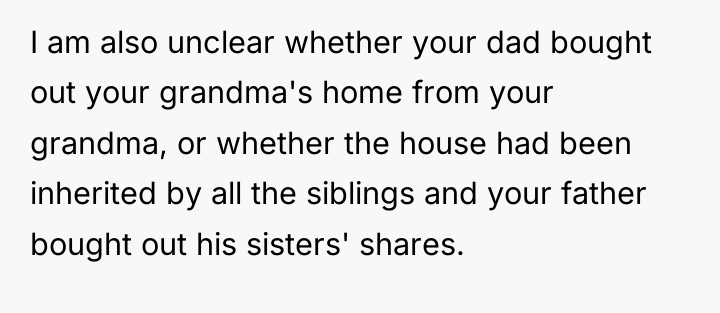 I am also unclear whether your dad bought out your...