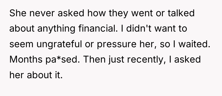 She never asked how they went or talked about anything...