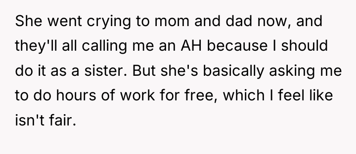 She went crying to mom and dad now, and they'll...