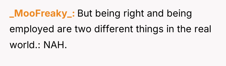 _MooFreaky_ But being right and being employed are two different...