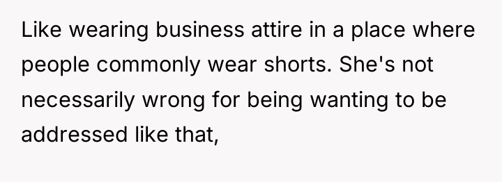 Like wearing business attire in a place where people commonly...