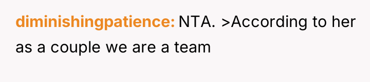 diminishingpatience NTA. >According to her as a couple we are...