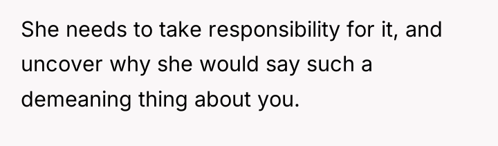 She needs to take responsibility for it, and uncover why...