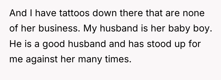 And I have tattoos down there that are none of...