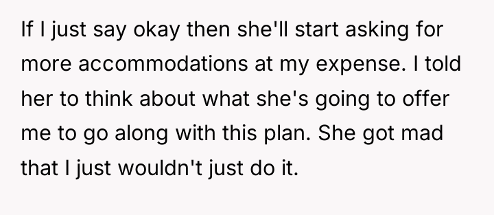If I just say okay then she'll start asking for...