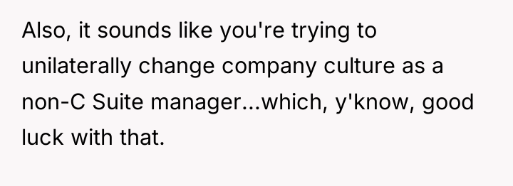 Also, it sounds like you're trying to unilaterally change company...