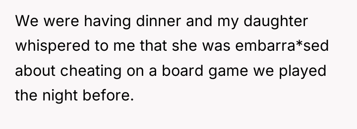 We were having dinner and my daughter whispered to me...