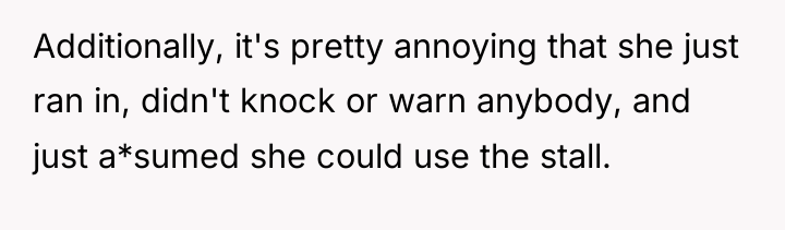 Additionally, it's pretty annoying that she just ran in, didn't...