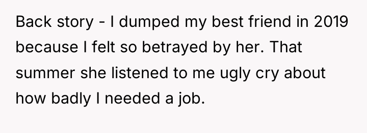 Back story - I dumped my best friend in 2019...