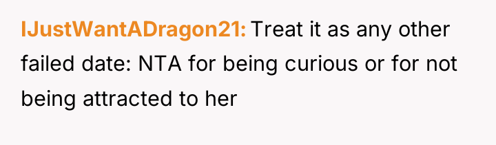 IJustWantADragon21 Treat it as any other failed date: NTA for...