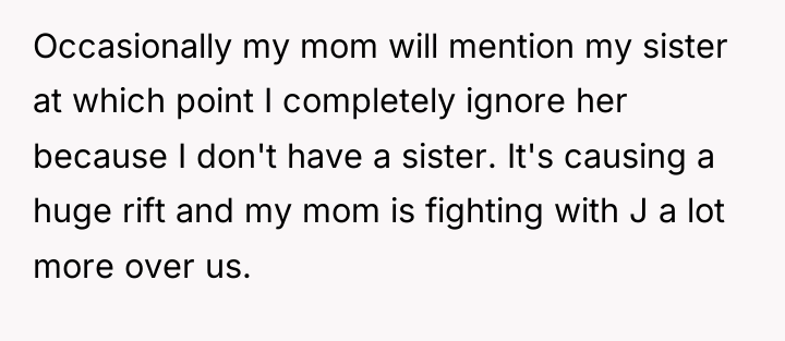 Occasionally my mom will mention my sister at which point...
