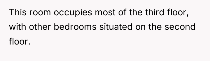 This room occupies most of the third floor, with other...